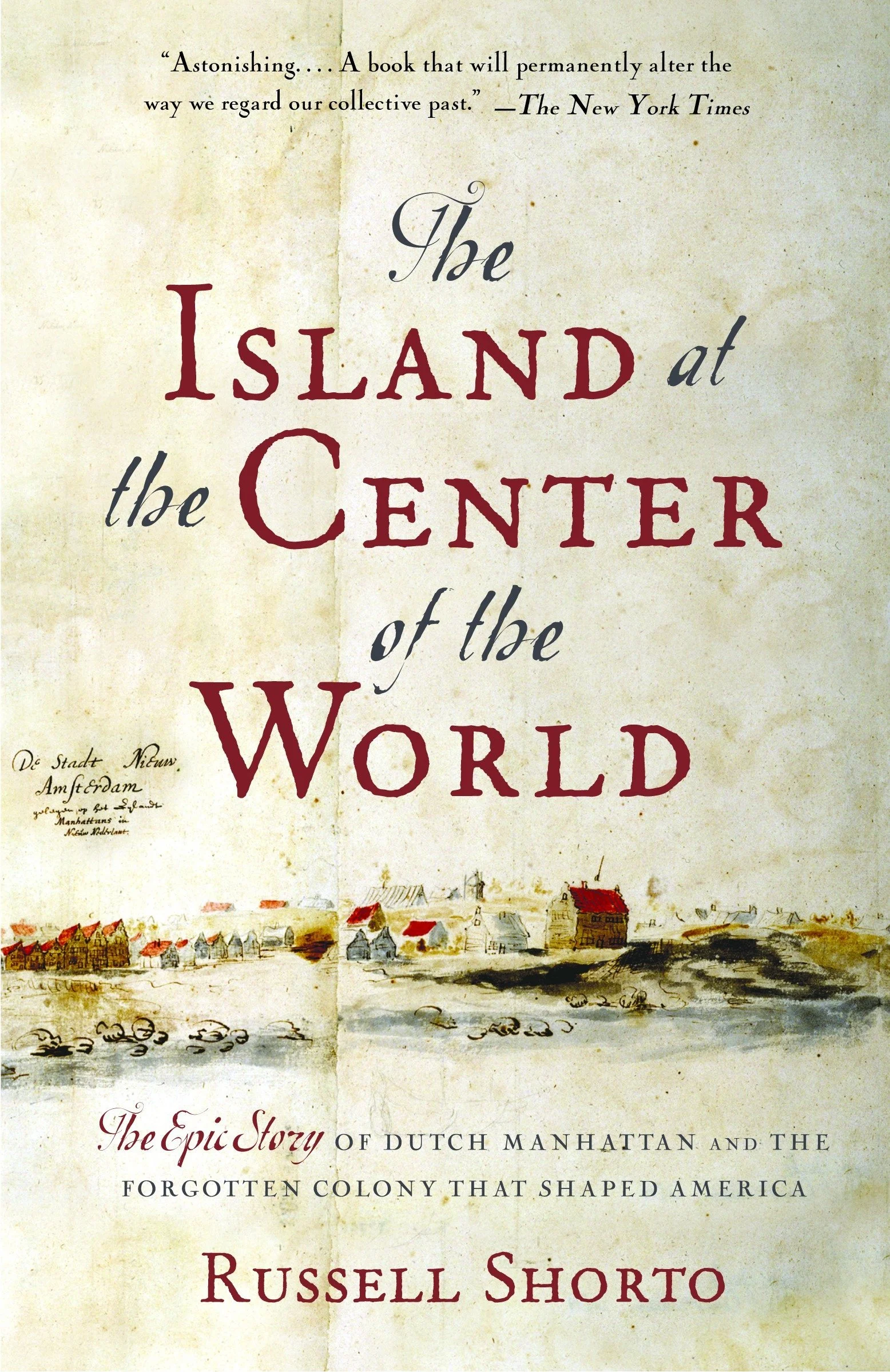 The Island at the Center of the World: The Epic Story of Dutch Manhattan and the Forgotten Colony that Shaped America, best books about NYC